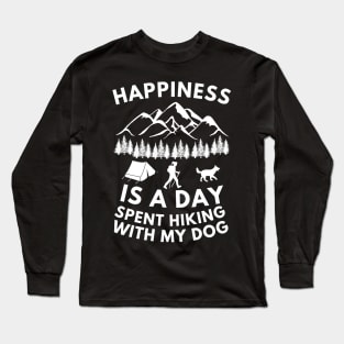 Happiness is a day spent hiking with my dog Long Sleeve T-Shirt